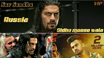 Russia Nav Sandhu and Sidhu moose wala | Russia Wwe Roman reigns Punjabi Song 2019 | Wwe In Punjabi