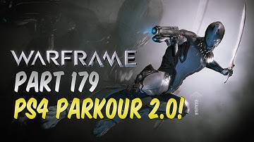 [PS4] WARFRAME - Parkour 2.0 & Update 17 Gameplay! - Walkthrough - Part 179