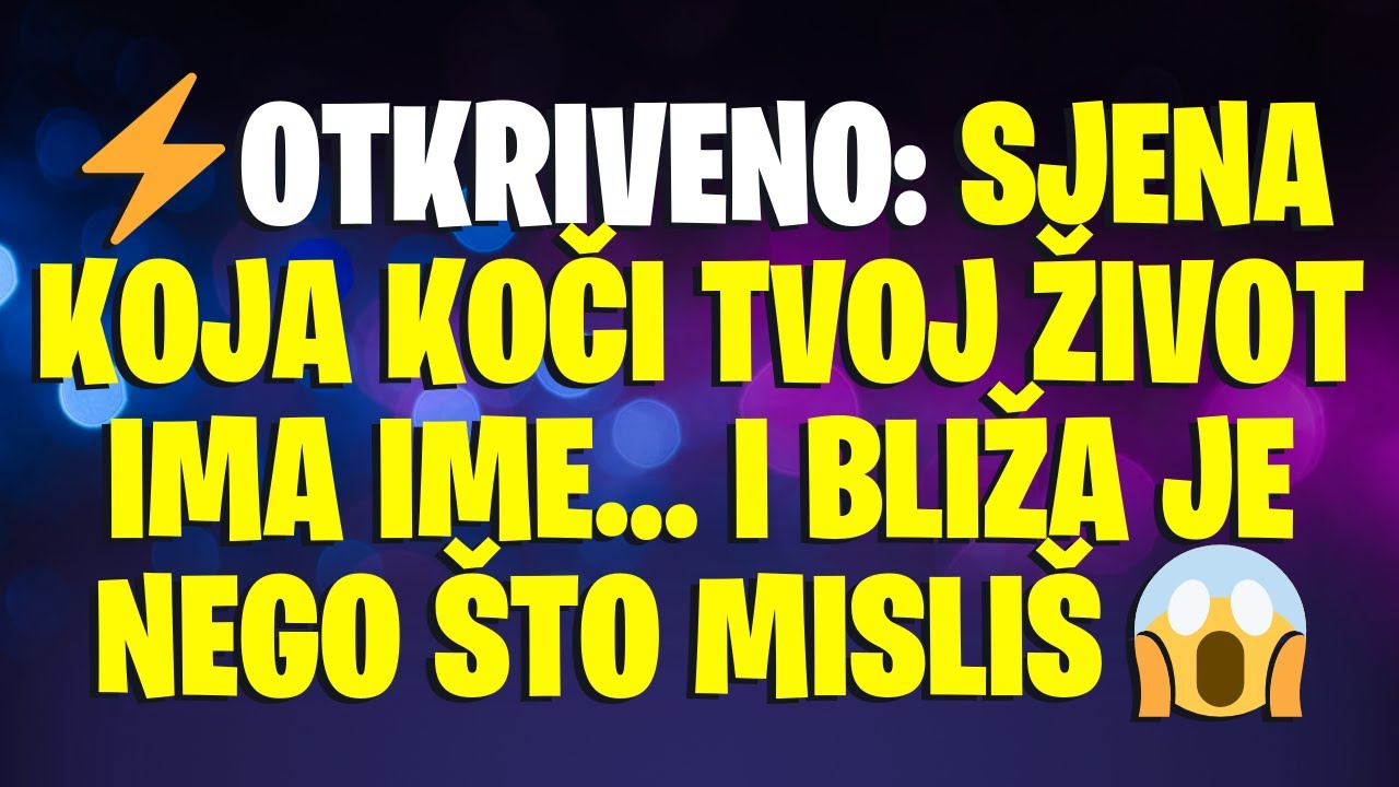 ⚡OTKRIVENO: SJENA koja koči tvoj život ima ime… i BLIŽA je nego što misliš 😱