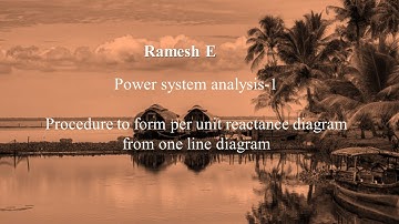 PSA1 M1 L5 Procedure to form per unit reactance diagram from one line diagram
