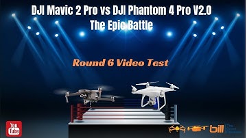 DJI Mavic 2 Pro vs. DJI Phantom 4 Pro v2.0 The Epic Battle Round 6 Video Test