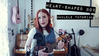 Heart-Shaped Box - Nirvana (ukulele tutorial) | idatherese