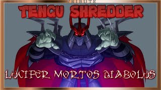 Tengu Shredder Tribute: Lucifer Mortos Diabolus