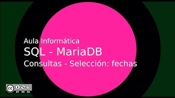 SQL - MariaDB: Consultas - Selección: fechas