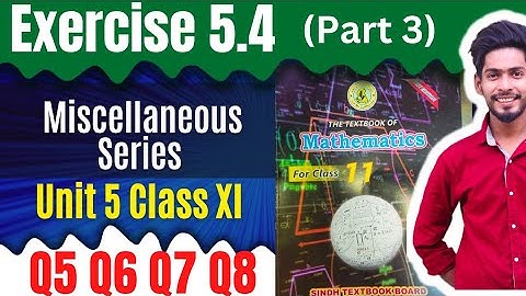 Class 11 unit 5 Exercise 5.4 Q5 Q6 Q7 Q8 Arithmetic geometric Miscellaneous Series new Mathematics