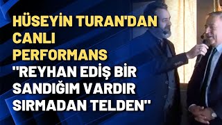 Hüseyin Turan'dan canlı performans \