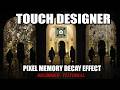 Abstract Pixel Memory Decay Effect – TouchDesigner Tutorial