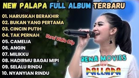 RENA MOVIES - HARUSKAH BERAKHIR, BUKAN YANG PERTAMA, CINCIN PUTIH || NEW PALAPA FULL ALBUM TERBARU