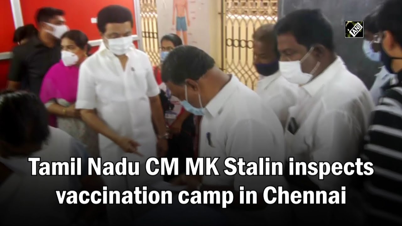 Tamil Nadu CM MK Stalin inspects vaccination camp in Chennai