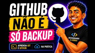GitHub Não É Só Backup | Aprenda Git e GitHub na Prática