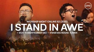 Download Lagu I STAND IN AWE | SAAT KUMENYEMBAH-MU | S’BAB KAU BESAR, TUHAN - WORSHIP NIGHT 62 (2025) MP3