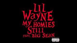 Lil Wayne  My Homies Still ft Big Sean new W S
