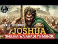The Story Book JOSHUA SHUJAA WA VITA VYA MUNGU SIMULIZI YA BIBLIA BAADA YA KIFO CHA MUSA 
