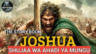 The story book:JOSHUA SHUJAA WA VITA VYA MUNGU SIMULIZI YA BIBLIA BAADA YA KIFO CHA MUSA