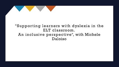 A Universe of Learning - Supporting learners with dyslexia in the ELT classroom by Michele Daloiso