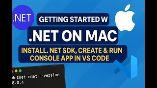1. Getting Started with .NET on Mac | Install .NET SDK, Create & Run Console App in VS Code