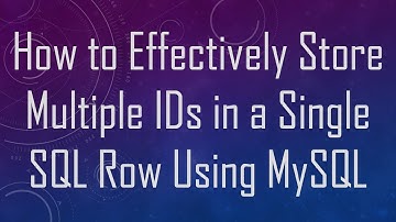 How to Effectively Store Multiple IDs in a Single SQL Row Using MySQL