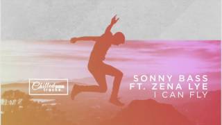 Sonny Bass ft. Zena Lye - I Can Fly (Extended Mix)