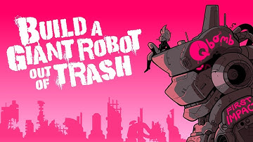 Qbomb - Build A Giant Robot Out Of Trash (Lyric Video)