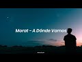 Morat - A Dónde Vamos (Letra)