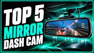 5 Best Mirror Dash Cams: Don't Buy Until You See This!