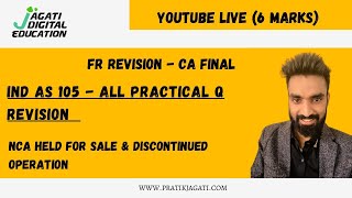 Ind as 105 - NCA Held for Sale | All Practical Question Revision from ICAI SM | Pratik Jagati