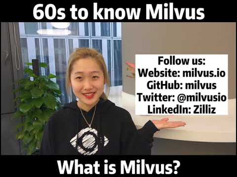 Milvus in 60s - an open source vector database