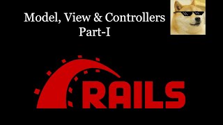 Ruby On Rails | Model, View & Controllers | Part-I