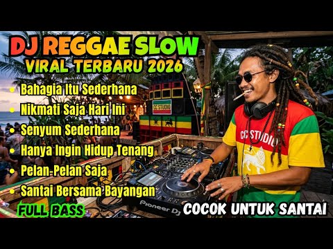 BAHAGIA ITU SEDERHANA || DJ REGGAE SLOW VIRAL TERBARU 2026