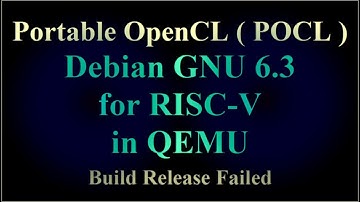 Portable OpenCL ( POCL ) - Debian GNU 6.3 for RISC-V in QEMU - Build Release Failed ( VTR-273 )