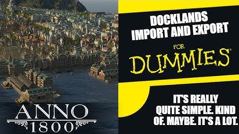 Anno 1800 Docklands DLC Import/Export Mechanics Explained!