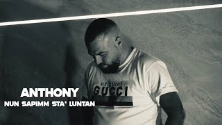 Anthony - Nun Sapimm Sta Luntan- Video Ufficiale 2023