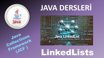 Java Dersleri : Java Collections Framework : LinkedList Kullanımı ve Örnekleri
