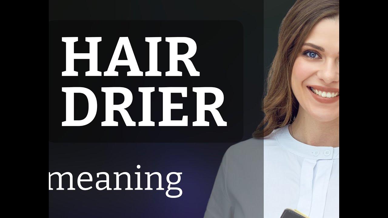 Hair drier — definition of HAIR DRIER YouTube