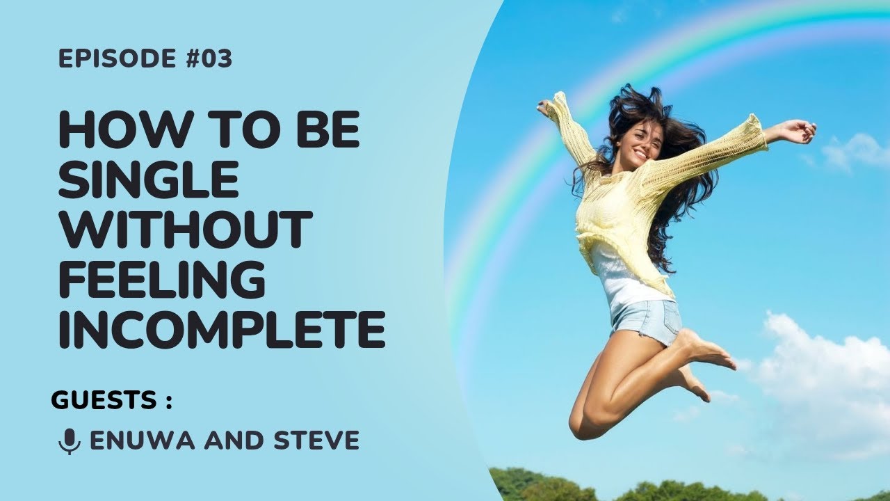 How to be single without feeling incomplete - YouTube