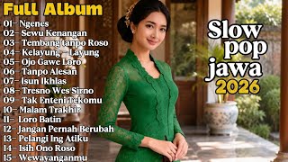 NGENES | Full Album Slow Pop Jawa Terbaru 2026 | Sangat Cocok Buat Teman Braktifitas Kerja & Santai