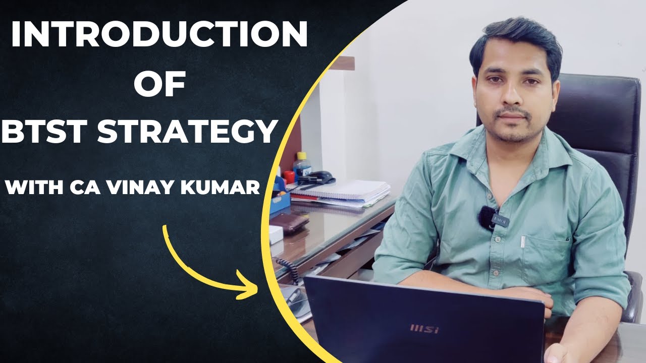 Introduction of BTST Strategy with CA Vinay Kumar | Overnight Traders ...