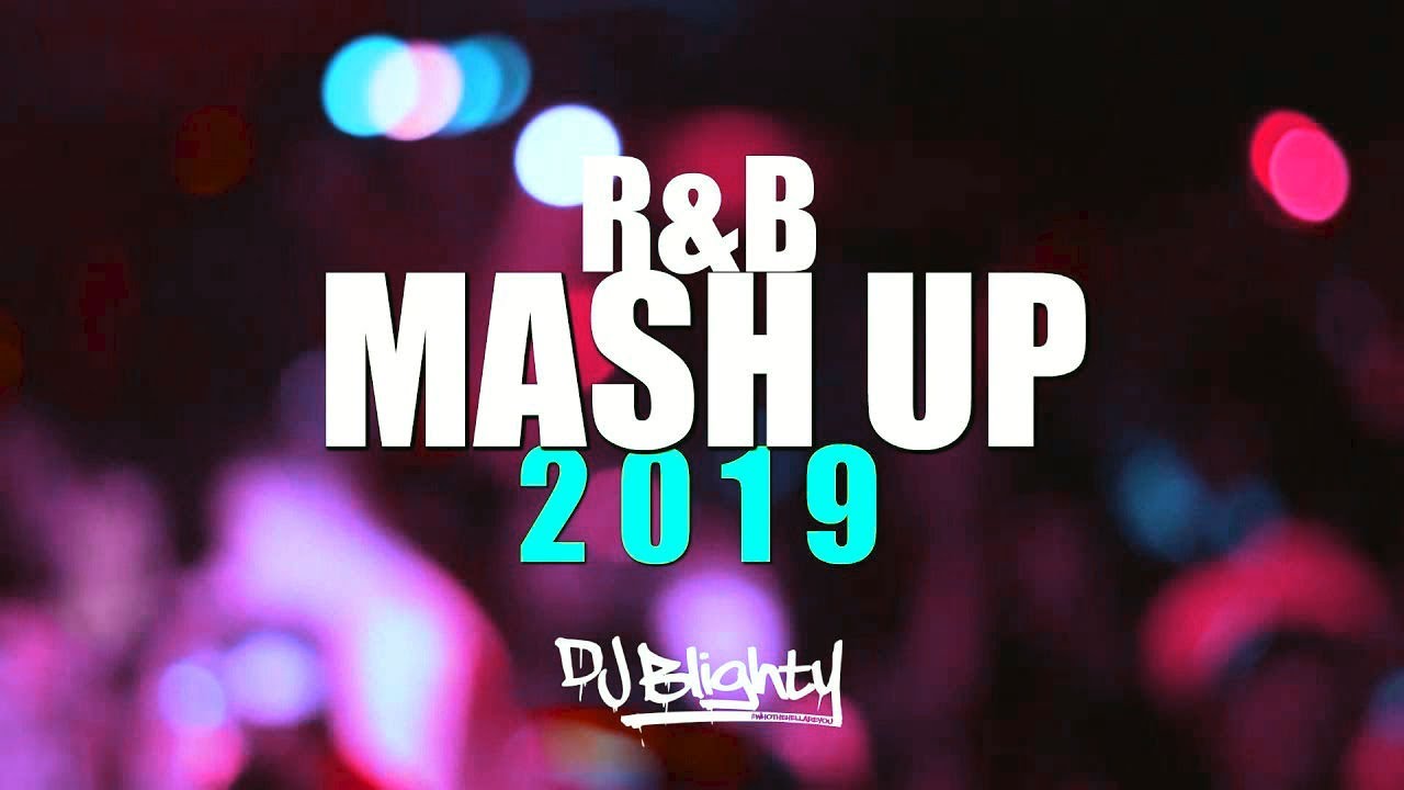 R\u0026B MASH UP MIX 2019 // PART.10