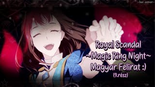 Download lagu Royal Scandal Series ~ Magic Ring Night - Magyar Felirat :) (9. rész) /luz cover/