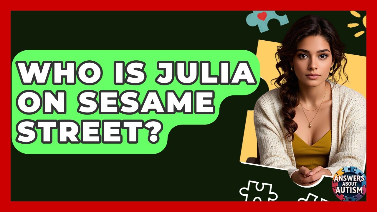 Who Is Julia On Sesame Street? - Answers About Autism
