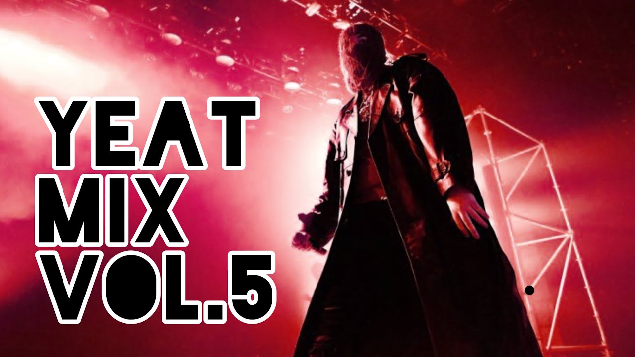 hardest yeat mix vol.5