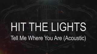 Hit The Lights || Tell Me Where You Are (Acoustic) [ Karaoke + Instrumental ]