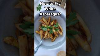 How to Fry White Asparagus in the Pan @cooking-the-world