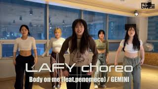 의정부 댄스학원   Lafy choreo | Body on me feat penomeco : GEMINI |