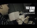 Tez Kidd ft. Kdot - Crack House (Official Video) Shot by @Motion21Ent