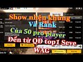 [WAG] Show nhện khủng và rank của 50 tay súng Huyền Thoại đến Từ QĐ WAG|| 50 proplayer soldiers WAG