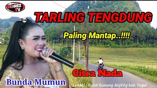 TARLING TENGDUNG FULL ALBUM  || CITRA NADA || Bunda Mumun