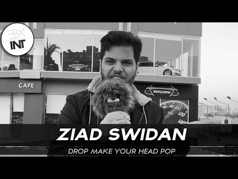 Ziad SWidan DROP MAKE YOUR HEAD POP 