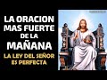 La Oración más Fuerte de la Mañana, La ley del Señor es perfecta, infunde nuevo aliento