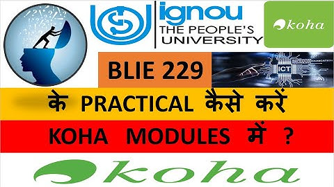 KOHA SOFTWARE MODULES ll BLIE 229 PRACTICALS ll ILS ll PATRONS CATALOGING LIBRARY ICT BLIS PRACTICAL